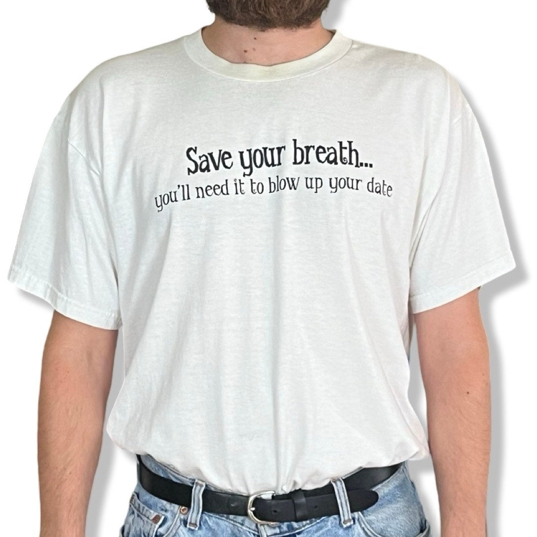 Y2K VTG SAVE YOUR BREATH STATEMENT PHRASE HUMOR T-SHIRT (XL)