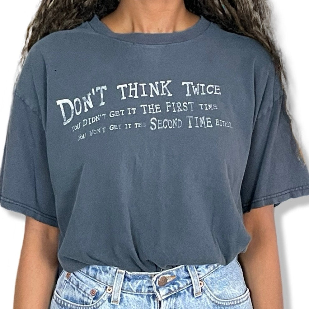 Y2K VTG DON'T THINK TWICE SASSY HUMOR DISTRESSED STATEMENT T-SHIRT (L)