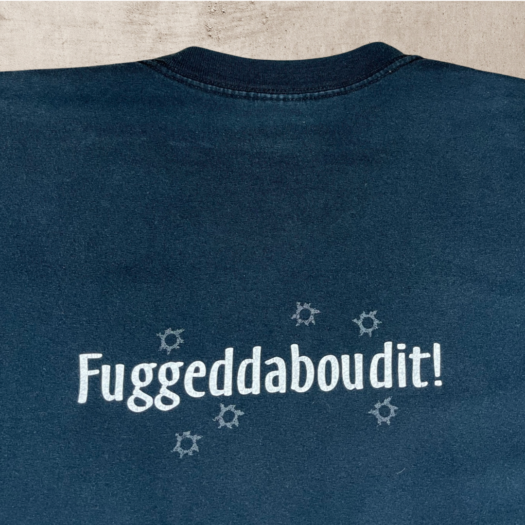 90s "FUGGEDDABOUDIT" SOPRANOS MAFIA HUMOR T-SHIRT (XXL)